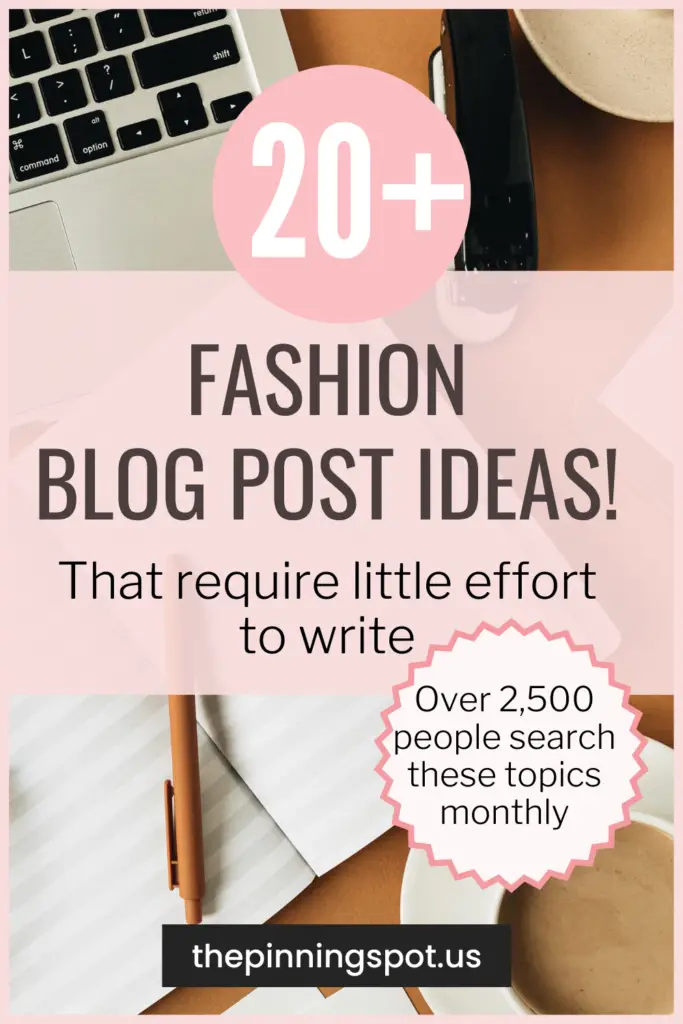 Fashion blog content ideas for fashion bloggers. These are unique fashion blog post ideas that will make your blog standout.