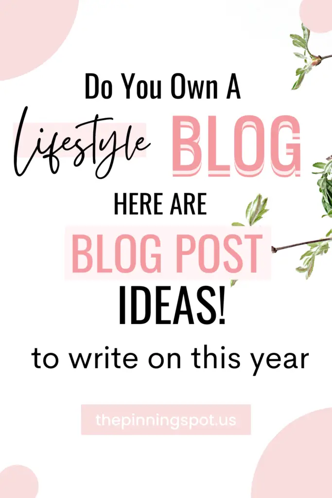 Do you own a lifestyle blog? Here are lifestyle blog post ideas to write on this year. Never run out of content ideas.