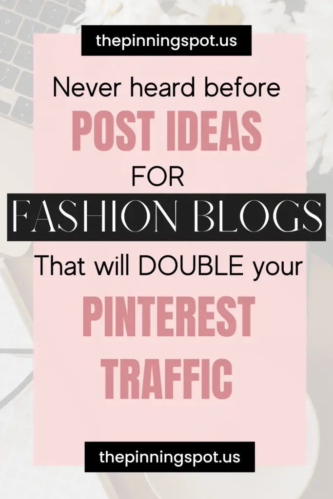 Post content ideas for fashion blogs - never run out of content ideas 