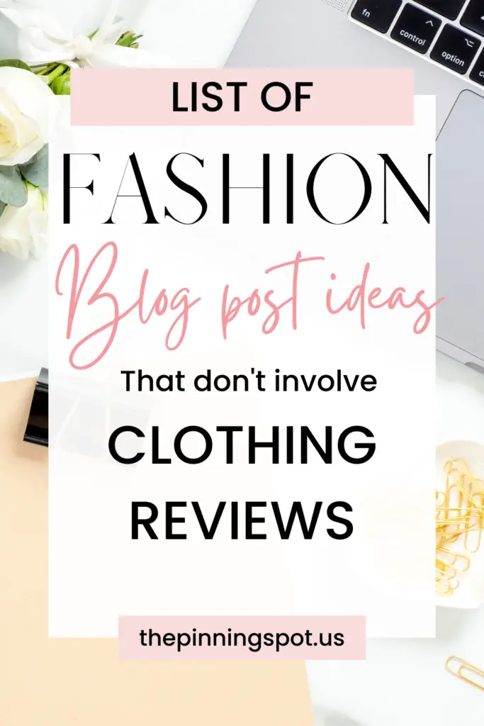 Fashion blog posts for bloggers in the fashion world that don't involve clothing reviews